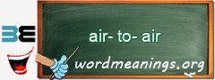 WordMeaning blackboard for air-to-air
